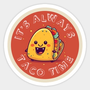 It's Always Taco Time Sticker